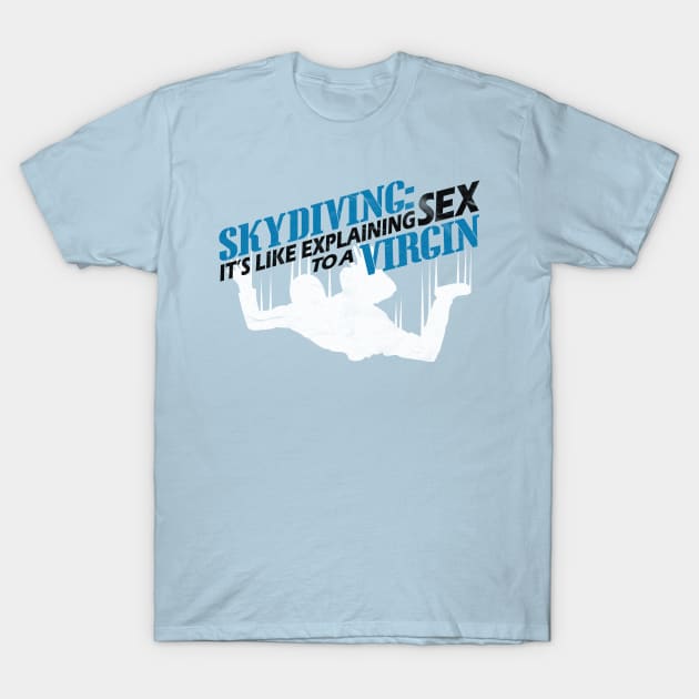 Skydiving Funny T-Shirt by NineBlack